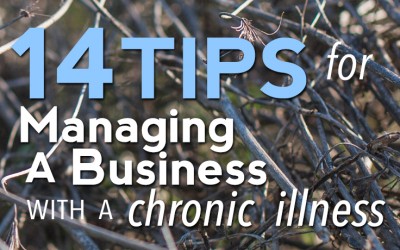 14 Tips For Managing A Business With a Chronic Illness