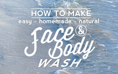 How to Make Easy, Homemade, Natural Face and Body Wash