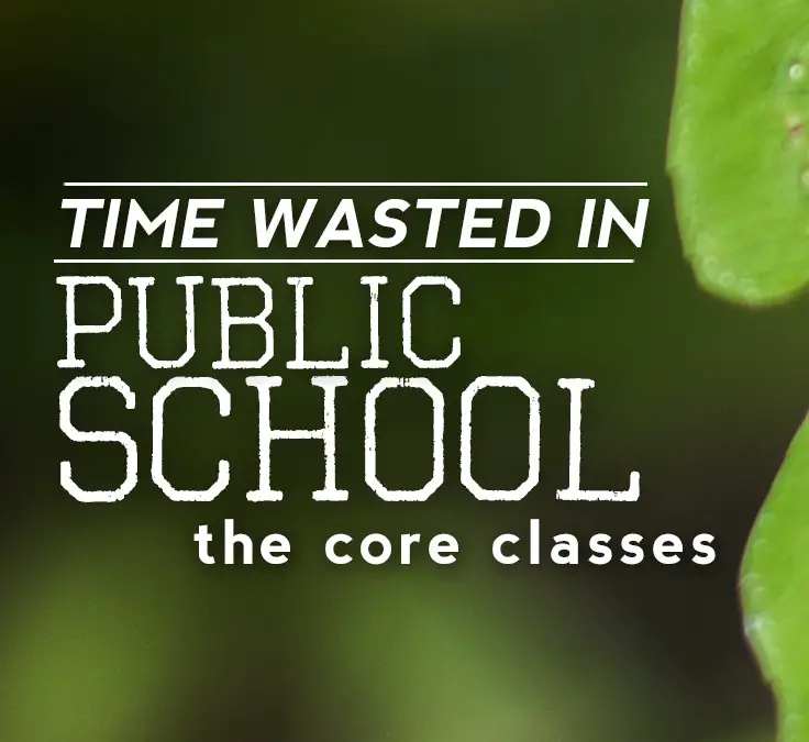 Time Wasted In School: The Core Classes